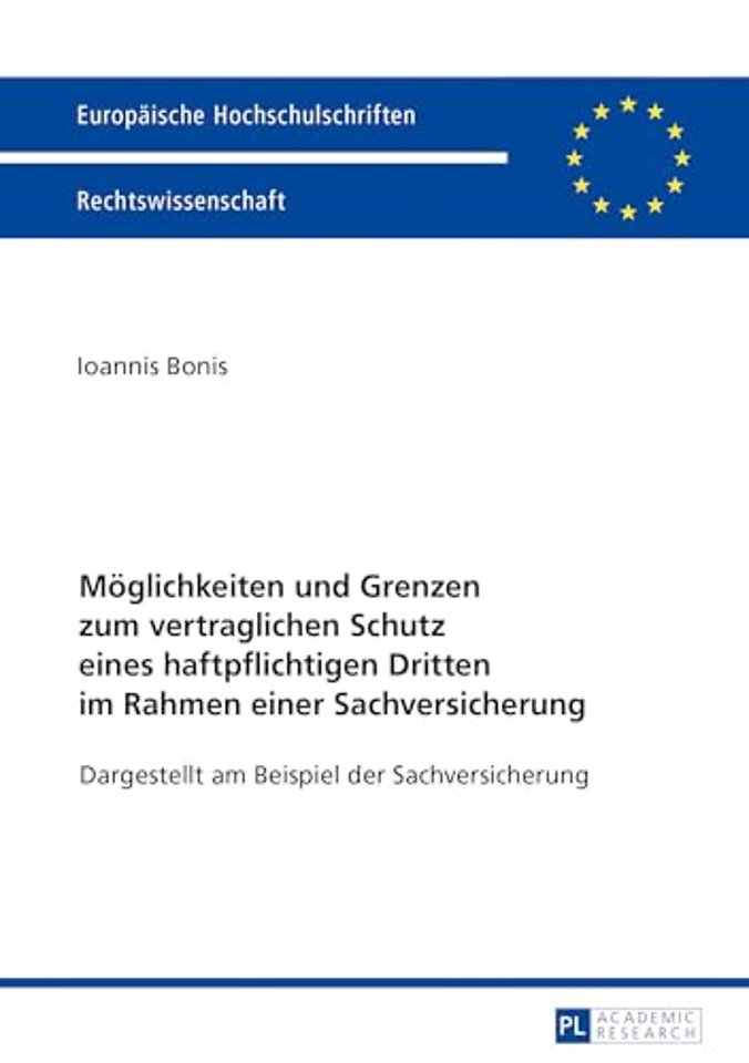 Moeglichkeiten Und Grenzen Zum Vertraglichen Schutz Eines Haftpflichtigen Dritten Im Rahmen Einer Sachversicherung