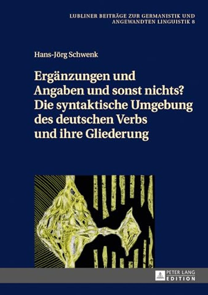 Ergaenzungen Und Angaben Und Sonst Nichts? Die Syntaktische Umgebung Des Deutschen Verbs Und Ihre Gliederung