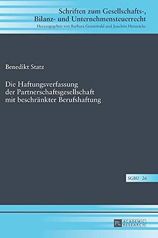 Die Haftungsverfassung der Partnerschaftsgesellschaft mit beschraenkter Berufshaftung