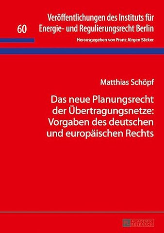 Das Neue Planungsrecht Der Uebertragungsnetze: Vorgaben Des Deutschen Und Europaeischen Rechts