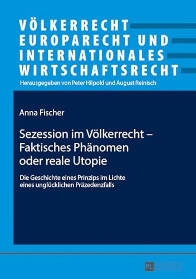 Sezession im Voelkerrecht - Faktisches Phaenomen oder reale Utopie