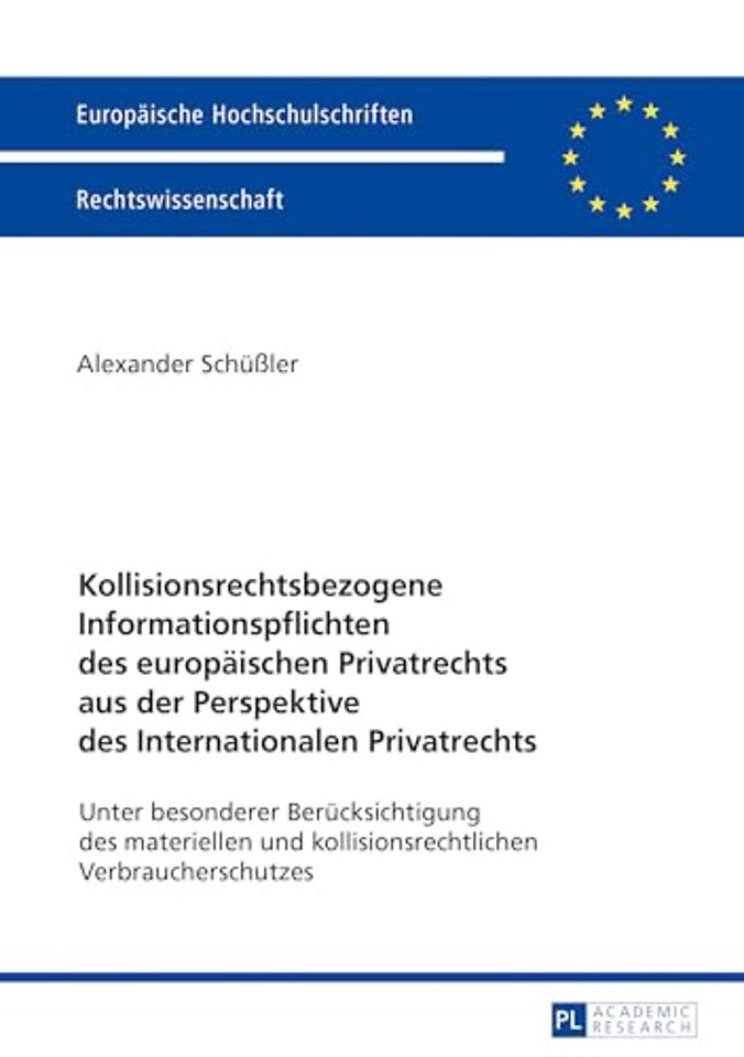Kollisionsrechtsbezogene Informationspflichten des europaeischen Privatrechts aus der Perspektive des Internationalen Privatrechts