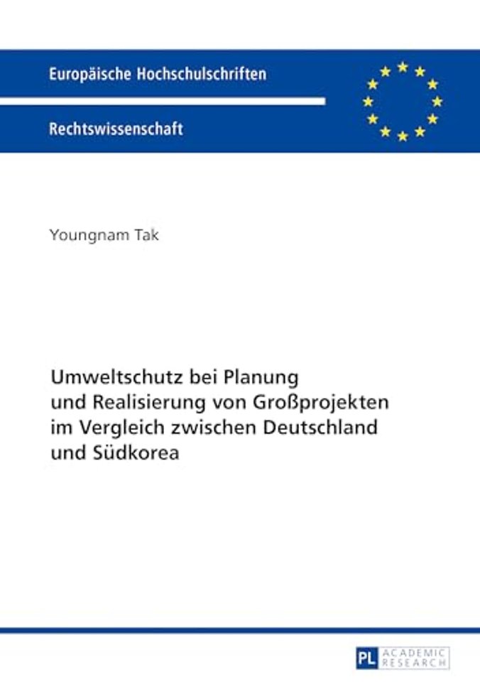 Umweltschutz bei Planung und Realisierung von Großprojekten im Vergleich zwischen Deutschland und Suedkorea