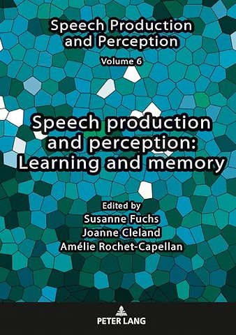 Speech production and perception: Learning and memory