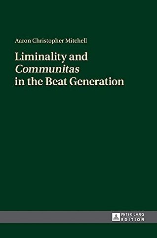 Liminality and «Communitas» in the Beat Generation