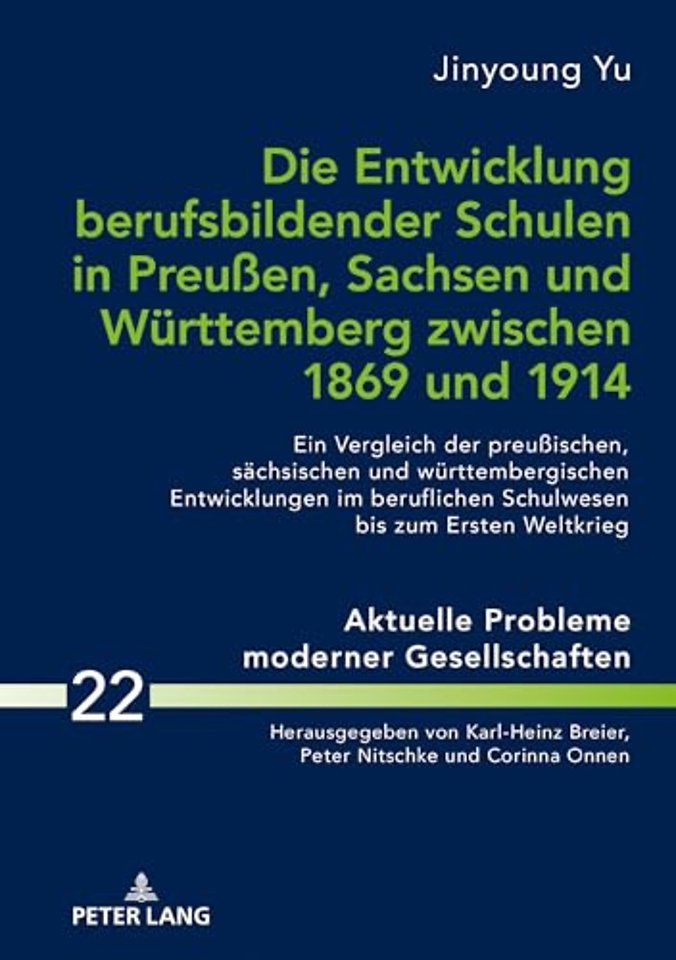 Die Entwicklung Berufsbildender Schulen in Preußen, Sachsen Und Wuerttemberg Zwischen 1869 Und 1914