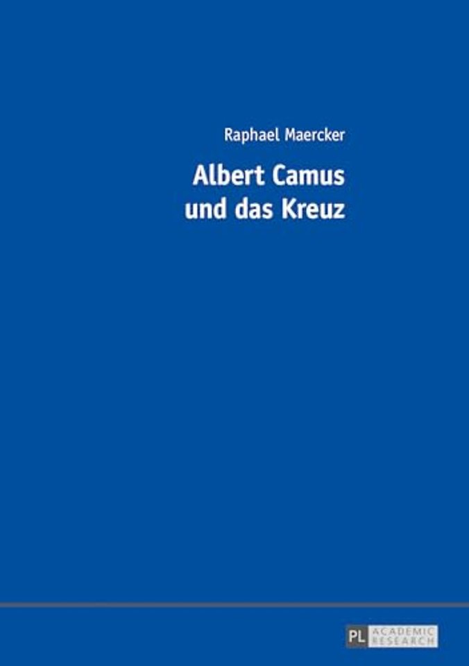 Albert Camus Und Das Kreuz