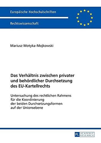 Das Verhaeltnis zwischen privater und behoerdlicher Durchsetzung des EU-Kartellrechts