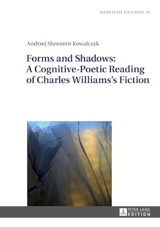 Forms and Shadows: A Cognitive-Poetic Reading of Charles Williams’s Fiction