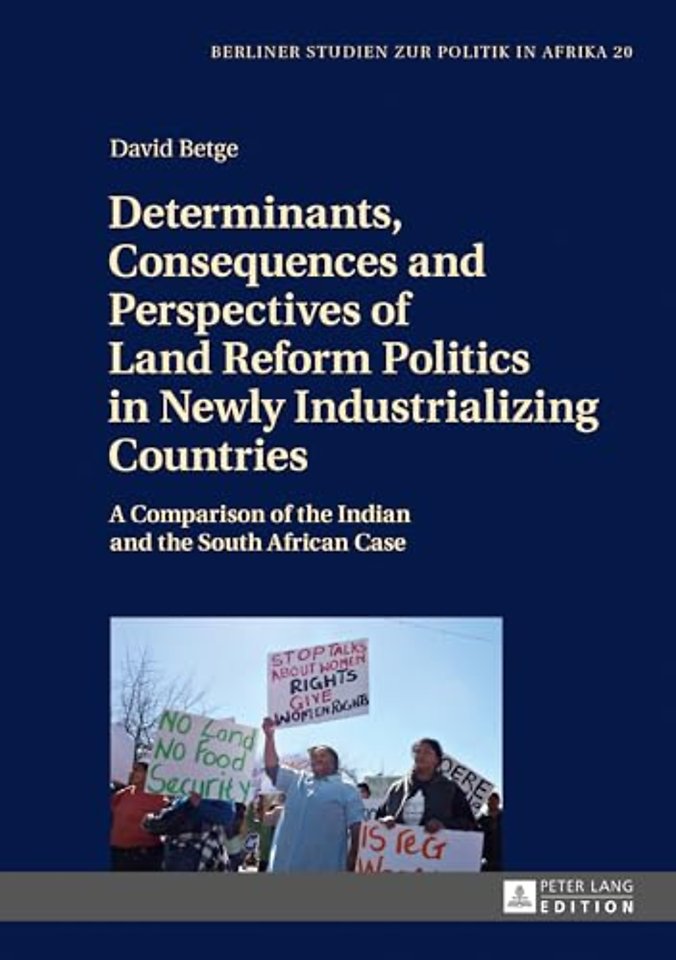 Determinants, Consequences and Perspectives of Land Reform Politics in Newly Industrializing Countries