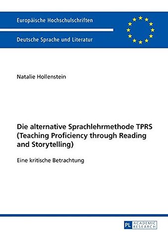 Die alternative Sprachlehrmethode TPRS (Teaching Proficiency through Reading and Storytelling)