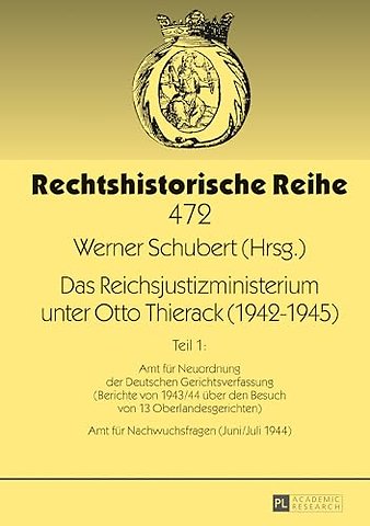 Das Reichsjustizministerium unter Otto Thierack (1942-1945)