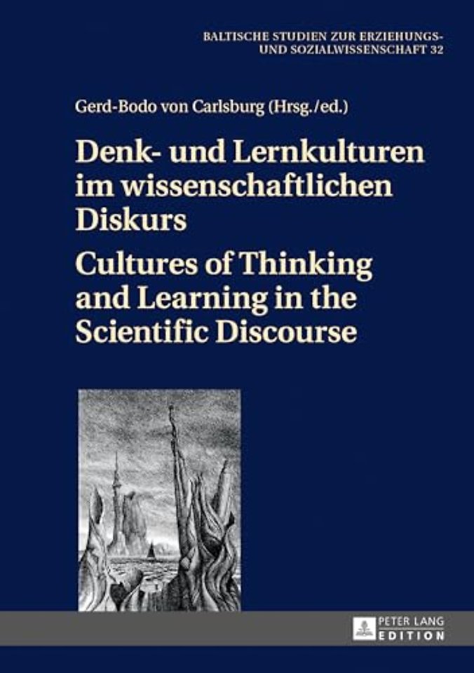 Denk- Und Lernkulturen Im Wissenschaftlichen Diskurs / Cultures of Thinking and Learning in the Scientific Discourse