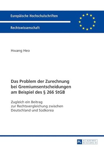Das Problem Der Zurechnung Bei Gremiumsentscheidungen Am Beispiel Des § 266 StGB