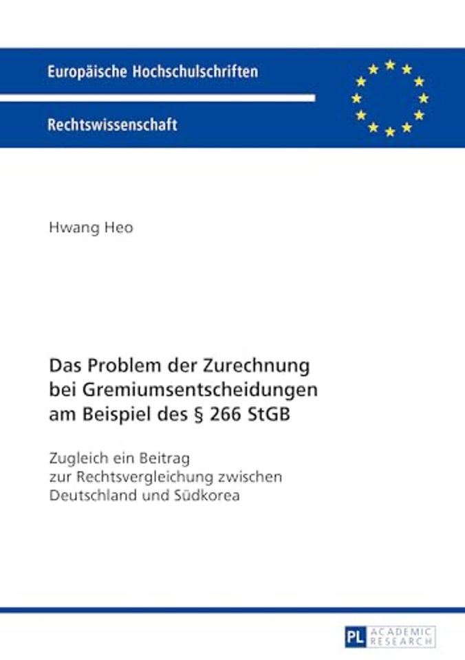 Das Problem Der Zurechnung Bei Gremiumsentscheidungen Am Beispiel Des § 266 StGB