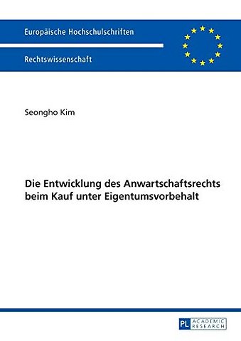 Die Entwicklung Des Anwartschaftsrechts Beim Kauf Unter Eigentumsvorbehalt