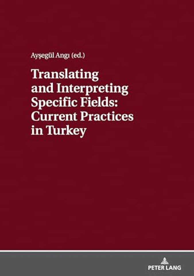 Translating and Interpreting Specific Fields: Current Practices in Turkey