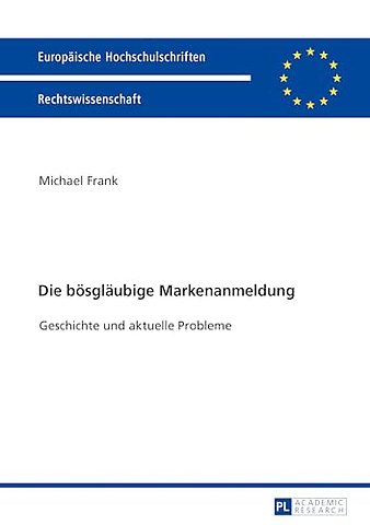 Die boesglaeubige Markenanmeldung