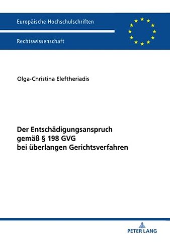Der Entschaedigungsanspruch gemaeß § 198 GVG bei ueberlangen Gerichtsverfahren
