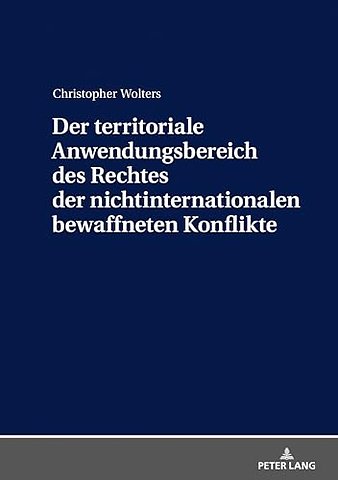 Der Territoriale Anwendungsbereich Des Rechtes Der Nichtinternationalen Bewaffneten Konflikte