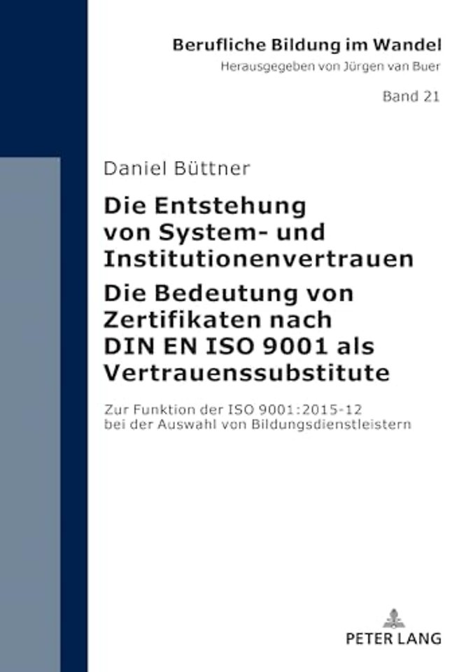 Die Entstehung Von System- Und Institutionenvertrauen - Die Bedeutung Von Zertifikaten Nach Din En ISO 9001 ALS Vertrauenssubstitute