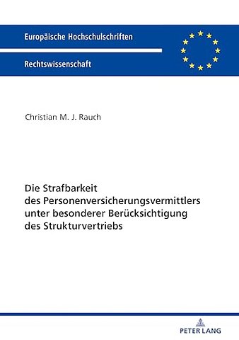 Die Strafbarkeit des Personenversicherungsvermittlers unter besonderer Beruecksichtigung des Strukturvertriebs