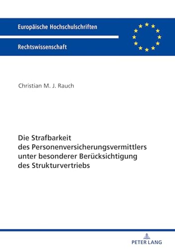 Die Strafbarkeit des Personenversicherungsvermittlers unter besonderer Beruecksichtigung des Strukturvertriebs