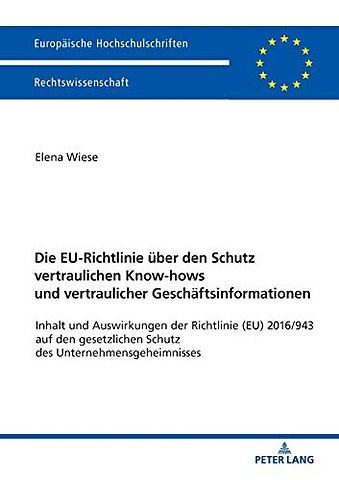 Die EU-Richtlinie ueber den Schutz vertraulichen Know-hows und vertraulicher Geschaeftsinformationen