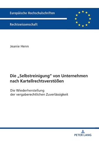 Die Selbstreinigung von Unternehmen nach Kartellrechtsverstoeßen