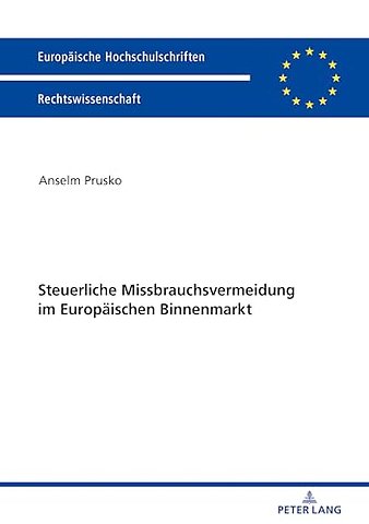 Steuerliche Missbrauchsvermeidung im Europaeischen Binnenmarkt