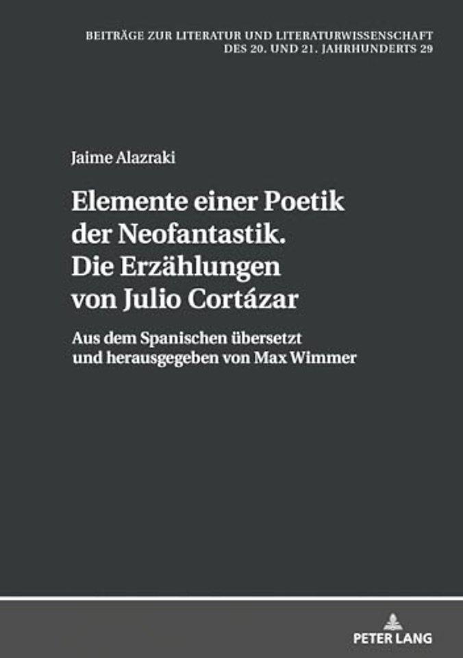 Elemente einer Poetik der Neofantastik. Die Erzaehlungen von Julio Cortazar