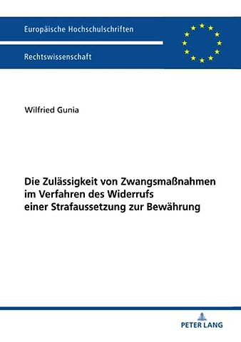 Die Zulaessigkeit Von Zwangsmaßnahmen Im Verfahren Des Widerrufs Einer Strafaussetzung Zur Bewaehrung