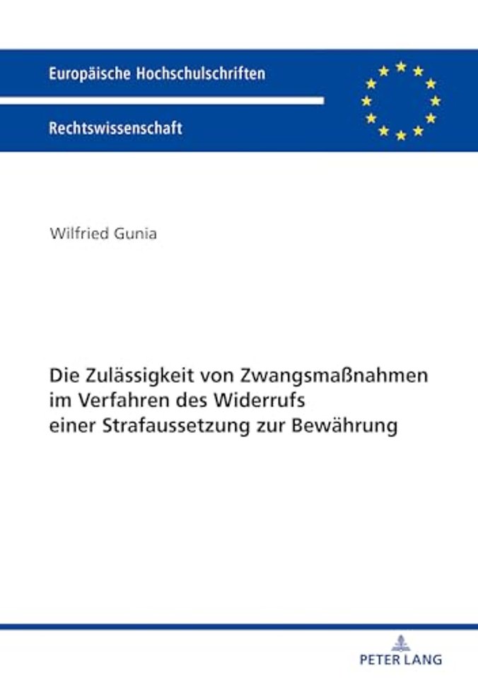 Die Zulaessigkeit Von Zwangsmaßnahmen Im Verfahren Des Widerrufs Einer Strafaussetzung Zur Bewaehrung
