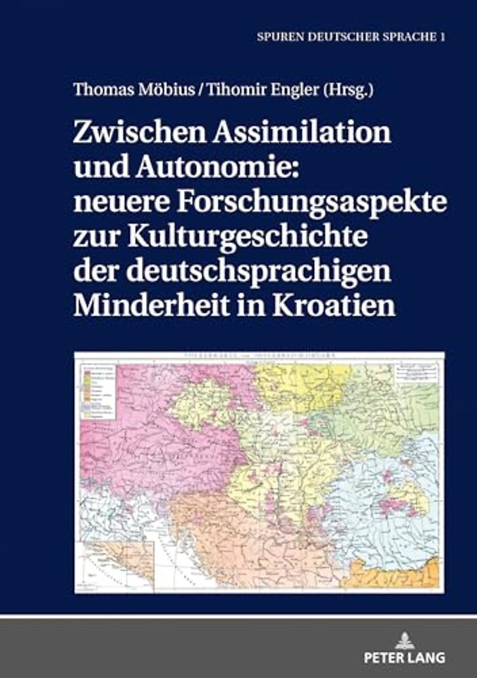 Zwischen Assimilation Und Autonomie: Neuere Forschungsaspekte Zur Kulturgeschichte Der Deutschsprachigen Minderheit in Kroatien