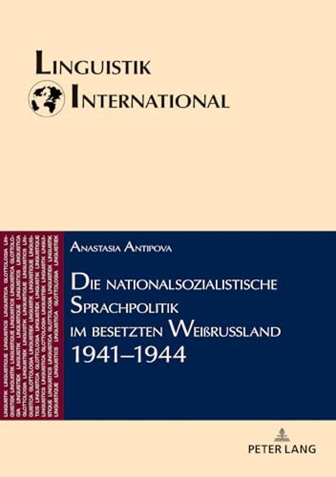 Die Nationalsozialistische Sprachpolitik Im Besetzten Weißrussland 1941-1944