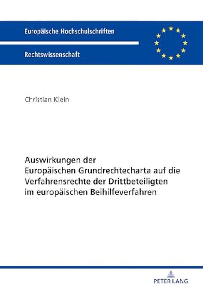 Auswirkungen Der Europaeischen Grundrechtecharta Auf Die Verfahrensrechte Der Drittbeteiligten Im Europaeischen Beihilfeverfahren