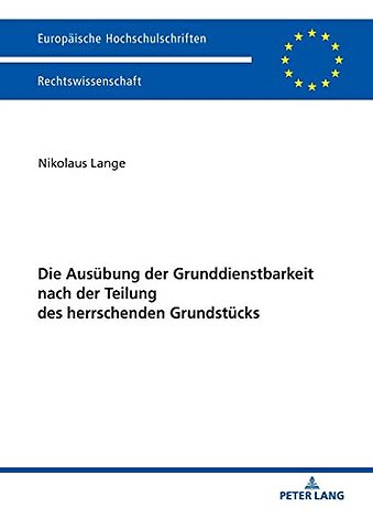 Die Ausuebung Der Grunddienstbarkeit Nach Der Teilung Des Herrschenden Grundstuecks