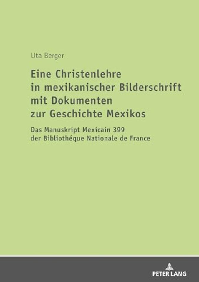 Eine Christenlehre in Mexikanischer Bilderschrift Mit Dokumenten Zur Geschichte Mexikos