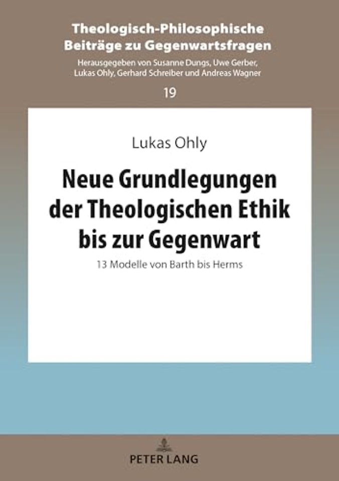 Neue Grundlegungen Der Theologischen Ethik Bis Zur Gegenwart