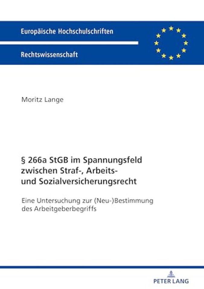 § 266a StGB Im Spannungsfeld Zwischen Straf-, Arbeits- Und Sozialversicherungsrecht