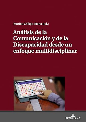 Analisis de la Comunicacion Y de la Discapacidad Desde Un Enfoque Multidisciplinar