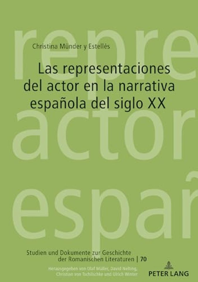 Las Representaciones del Actor En La Narrativa Espanola del Siglo XX