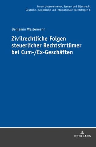 Zivilrechtliche Folgen steuerlicher Rechtsirrtuemer bei Cum-/Ex-Geschaeften