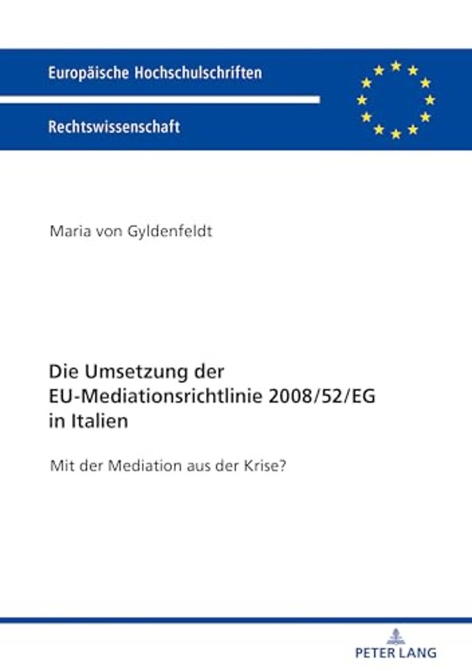 Die Umsetzung der EU-Mediationsrichtlinie 2008/52/EG in Italien