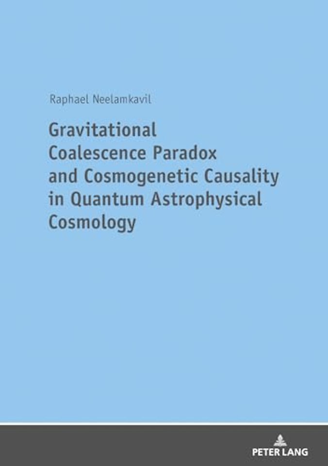 Gravitational Coalescence Paradox and Cosmogenetic Causality in Quantum Astrophysical Cosmology