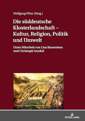 Die sueddeutsche Klosterlandschaft - Kultur, Religion, Politik und Umwelt