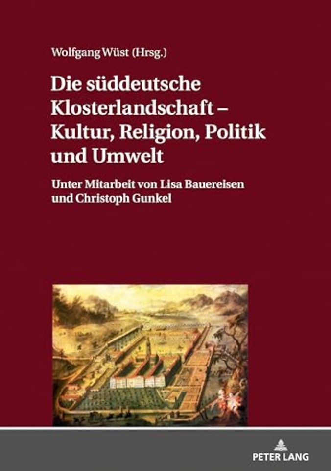 Die sueddeutsche Klosterlandschaft - Kultur, Religion, Politik und Umwelt