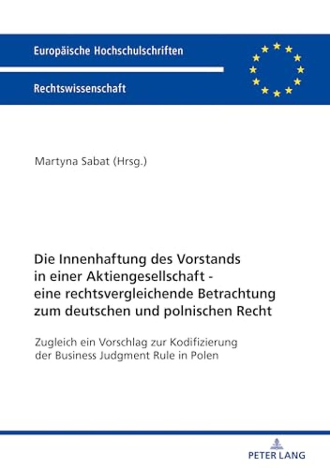 Die Innenhaftung Des Vorstands in Einer Aktiengesellschaft - Eine Rechtsvergleichende Betrachtung Zum Deutschen Und Polnischen Recht