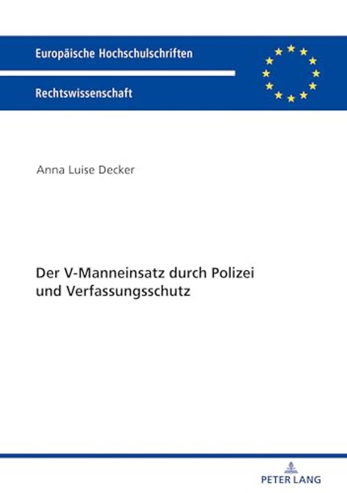 Der V-Manneinsatz durch Polizei und Verfassungsschutz