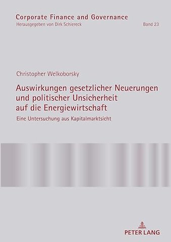 Auswirkungen gesetzlicher Neuerungen und politischer Unsicherheit auf die Energiewirtschaft
